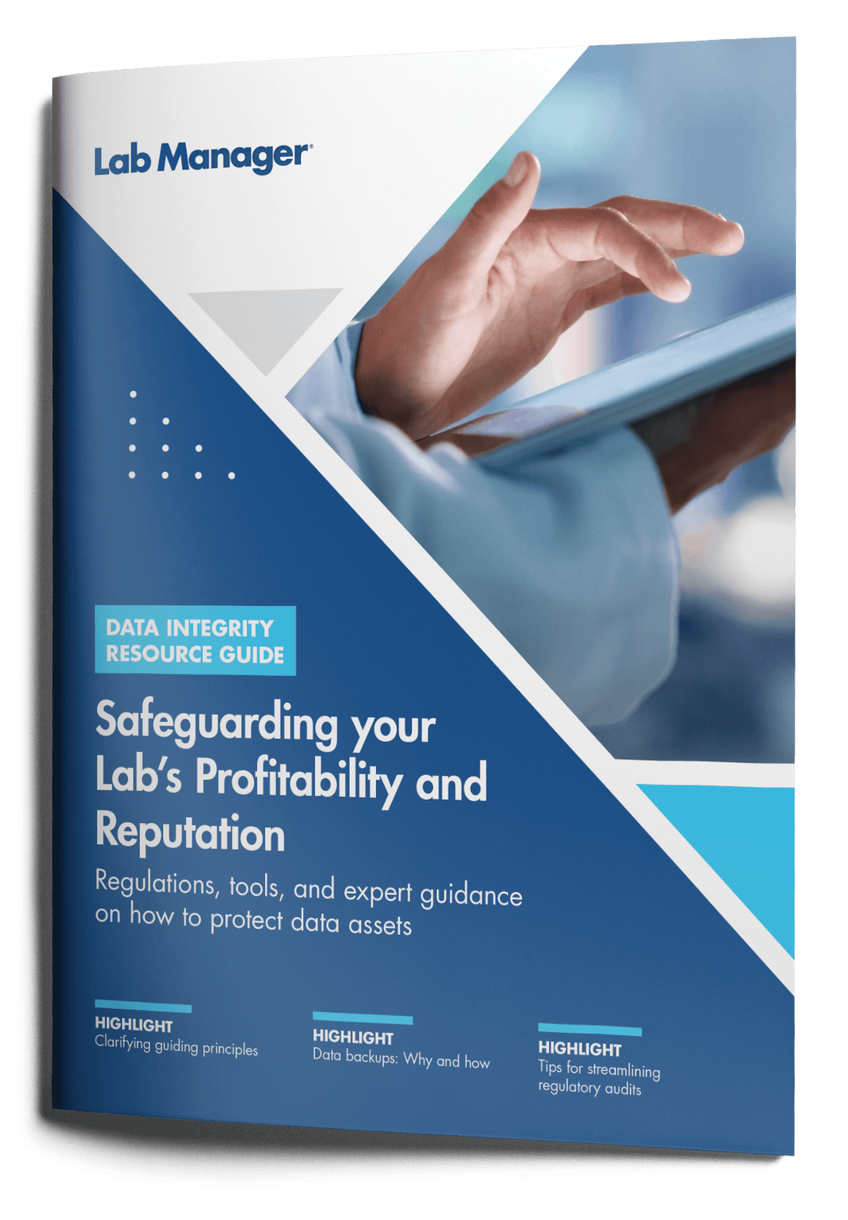 Data Integrity: Safeguarding your Lab’s Profitability and Reputation Data Integrity: Safeguarding your Lab’s Profitability and Reputation